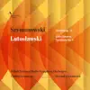 Szymanowski: Concert Overture, Op. 12 - Lutosławski: Cello Concerto & Symphony No. 4 album lyrics, reviews, download
