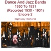 Dance and Jazz Bands (1930 to 1931) [Recorded 1930 - 1931] [Encore 2]
