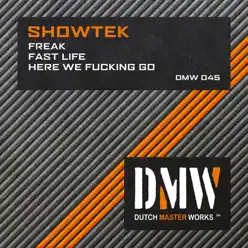 Freak / Fast Life / Here We Fucking Go - EP - Showtek