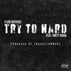Try to Hard (feat. Dirty Diana) - Single album lyrics, reviews, download