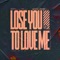 Lose You To Love Me artwork