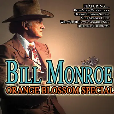 Orange Blossom Special - Bill Monroe Orange Blossom Special - Bill Monroe