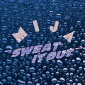 Mija - Sweat It Out