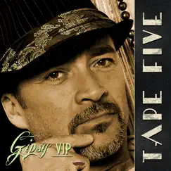 Gipsy VIP - Single by Tape Five album reviews, ratings, credits