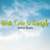 Your Love Is Enough - Single