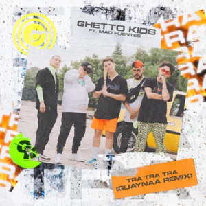 Tra Tra Tra (Guaynaa Remix) [feat. Mad Fuentes] - Single