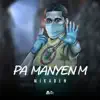 Pa Manyen M - Single album lyrics, reviews, download