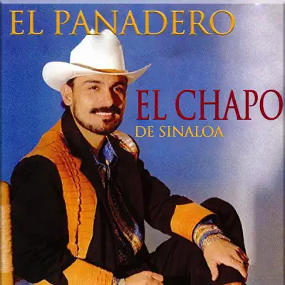 El Panadero - El Chapo De Sinaloa