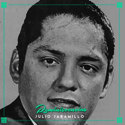 Reminiscencias - Single - Julio Jaramillo