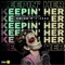 Keepin' Her (feat. J-Zeu$) - Qwick lyrics