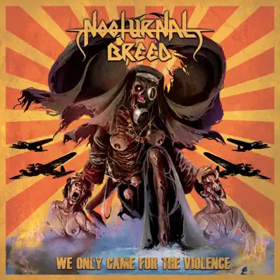 We Only Came for the Violence - Nocturnal Breed We Only Came for the Violence - Nocturnal Breed