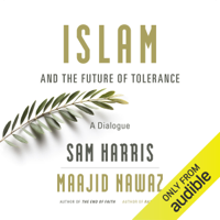 Sam Harris & Maajid Nawaz - Islam and the Future of Tolerance: A Dialogue (Unabridged) artwork