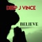 Believe - Deep J Vince lyrics
