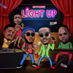 Light Up (feat. FEMZY, Mash, O/B/A & Kemi) - Single by Boyodre album reviews, ratings, credits