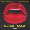 Slick Talk - Single album lyrics, reviews, download