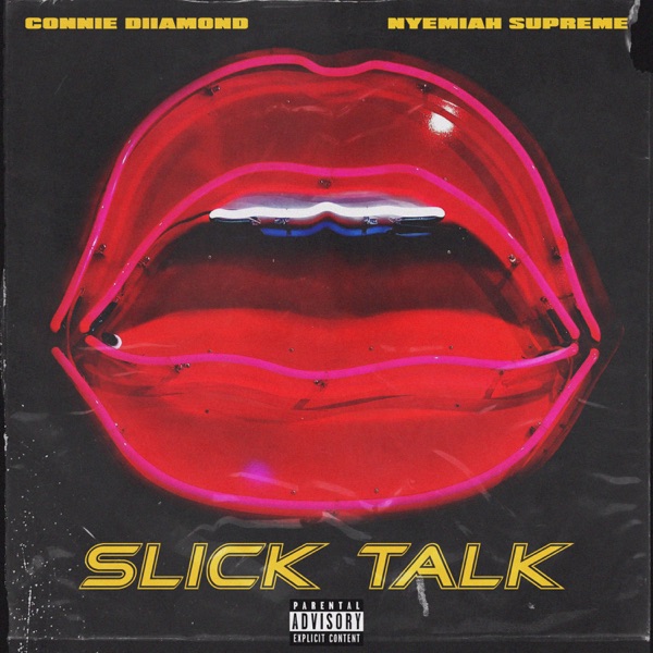 Slick Talk - Single - Connie Diiamond & Nyemiah Supreme