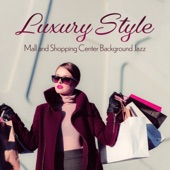 Luxury Style: Mall and Shopping Center Background Jazz artwork