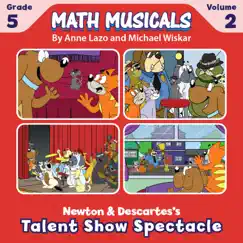 Math Musicals, Vol.2 (Grade 5) [Newton and Descartes's Talent Show Spectacle] by Michael Wiskar album reviews, ratings, credits