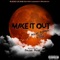 Make It Out (feat. Styron) - Askari RedSea lyrics