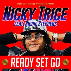 Ready Set Go (feat. Richie Stephens) - Single by Nicky Trice album reviews, ratings, credits