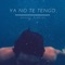 Ya No Te Tengo - Manuel Almeida lyrics