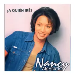 A quien iré - Nancy Amancio