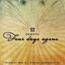 Four Days Agone - Dagoth Four Days Agone - Dagoth