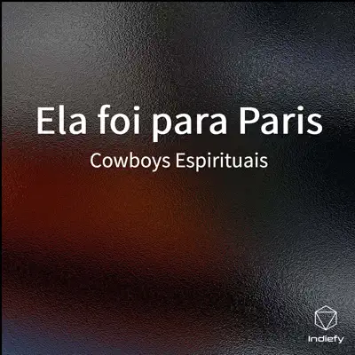 Ela Foi para Paris - Single - Cowboys Espirituais