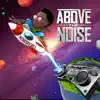 Above the Noise album lyrics, reviews, download