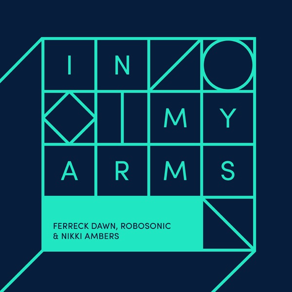 In My Arms (Extended Vocal Mix) - Single - Ferreck Dawn, Robosonic & Nikki Ambers