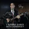 I Wanna Dance With Somebody - Single album lyrics, reviews, download