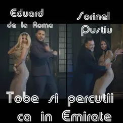 Tobe si percutii ca in Emirate (feat. Sorinel Pustiu) - Single by Eduard De La Roma album reviews, ratings, credits