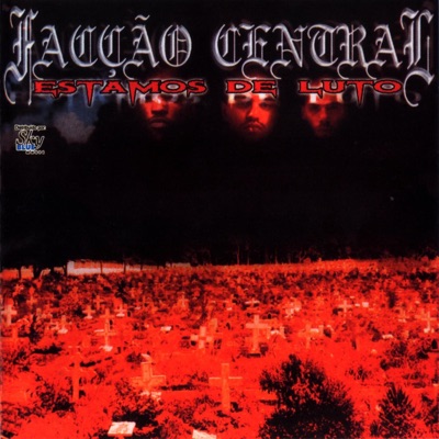Estamos de Luto - Facção Central