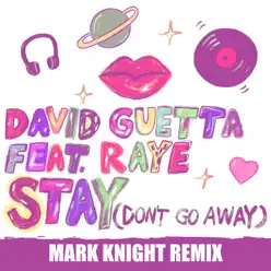 Stay (Don't Go Away) [feat. Raye] [Mark Knight Remix] - Single - David Guetta