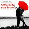 Someone You Loved (Piano Version) song lyrics