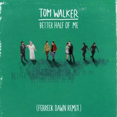 Better Half of Me (Ferreck Dawn Remix) - Single