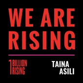 Taina Asili;One Billion Rising - We Are Rising