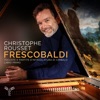 Christophe Rousset & Les Talens Lyriques - Toccate e partite d'intavolatura di cimbalo, libro primo: Toccata nona, F 2.09
