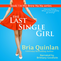 Bria Quinlan - The Last Single Girl: Brew Ha Ha, Book 1 (Unabridged) artwork