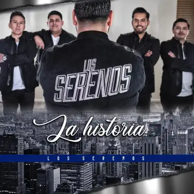 La Historia - Los Serenos