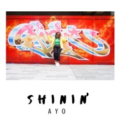 Ayo - Shinin' (feat. Camille Marche' & Aye Ant)