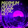 Maximum House Music, Vol. 1