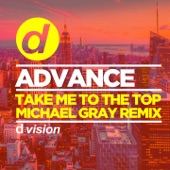 Advance - Take Me to the Top - Michael Gray Remix