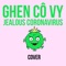 Jealous Coronavirus (Ghen Cô Vy) [Instrumental Cover] artwork