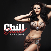 Sensual Music Zone - Chill Oriental Paradise: Top 100, Best Chill Out Music for Dance, Sexy Belly Dance, Instrumental Lounge Music 2019 artwork