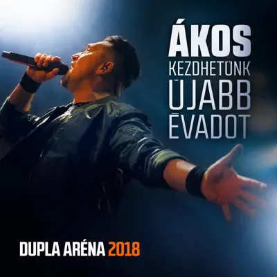 Kezdhetünk újabb évadot - Dupla Aréna 2018 (Live) - Akos