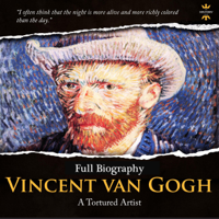 The History Hour - Vincent Van Gogh: A Tortured Artist. Full Biography (Unabridged) artwork