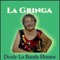 A Gringa Le Cortaron el Tomate - La Gringa lyrics