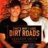 Granger Smith - That’s Why I Love Dirt Roads (feat. Lathan Warlick)