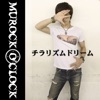 MUROCK O'CLOCK - チラリズムドリーム